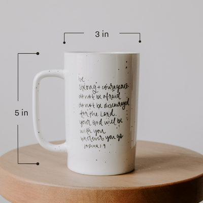Be Strong and Courageous 16oz. Tall Coffee Mug