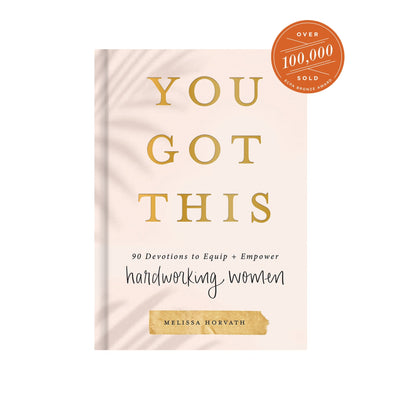 You Got This: 90 Devotions to Equip and Empower Hardworking Women - Sweet Water Decor - Devotionals