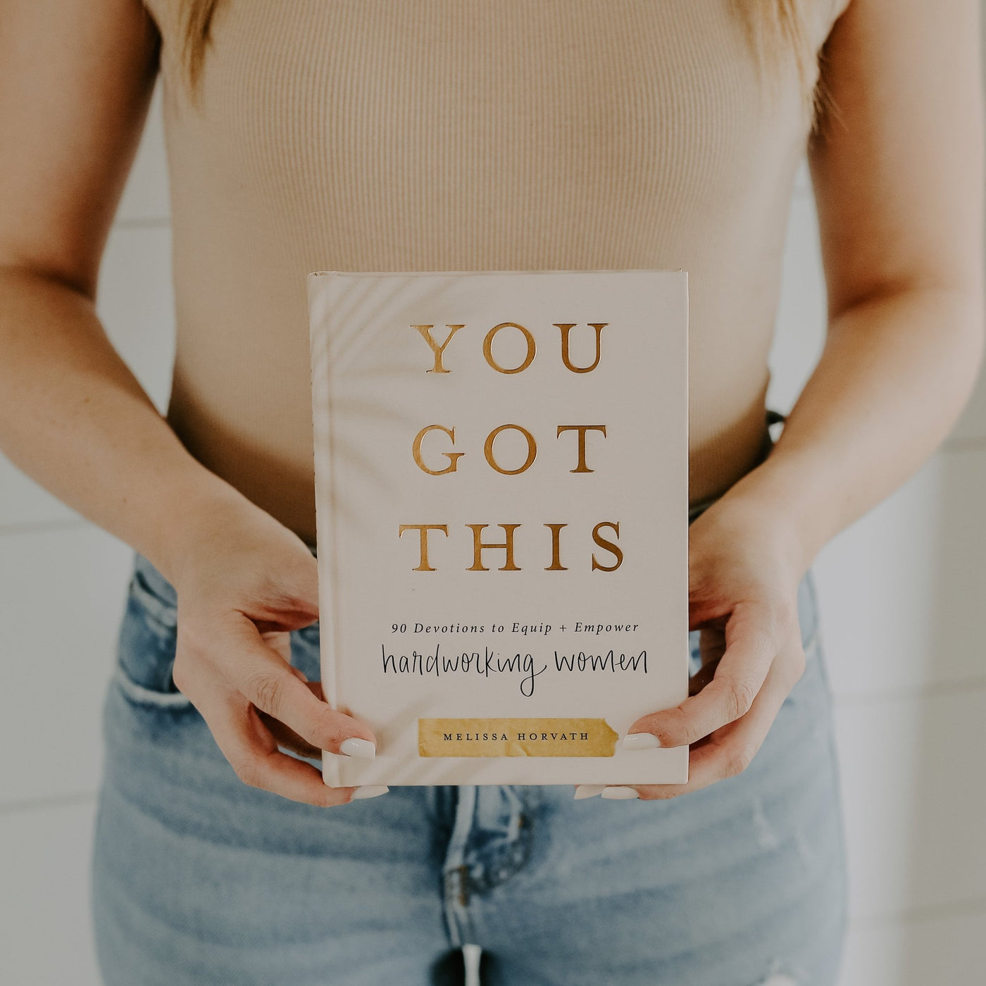 You Got This: 90 Devotions to Equip and Empower Hardworking Women - Sweet Water Decor - Devotionals