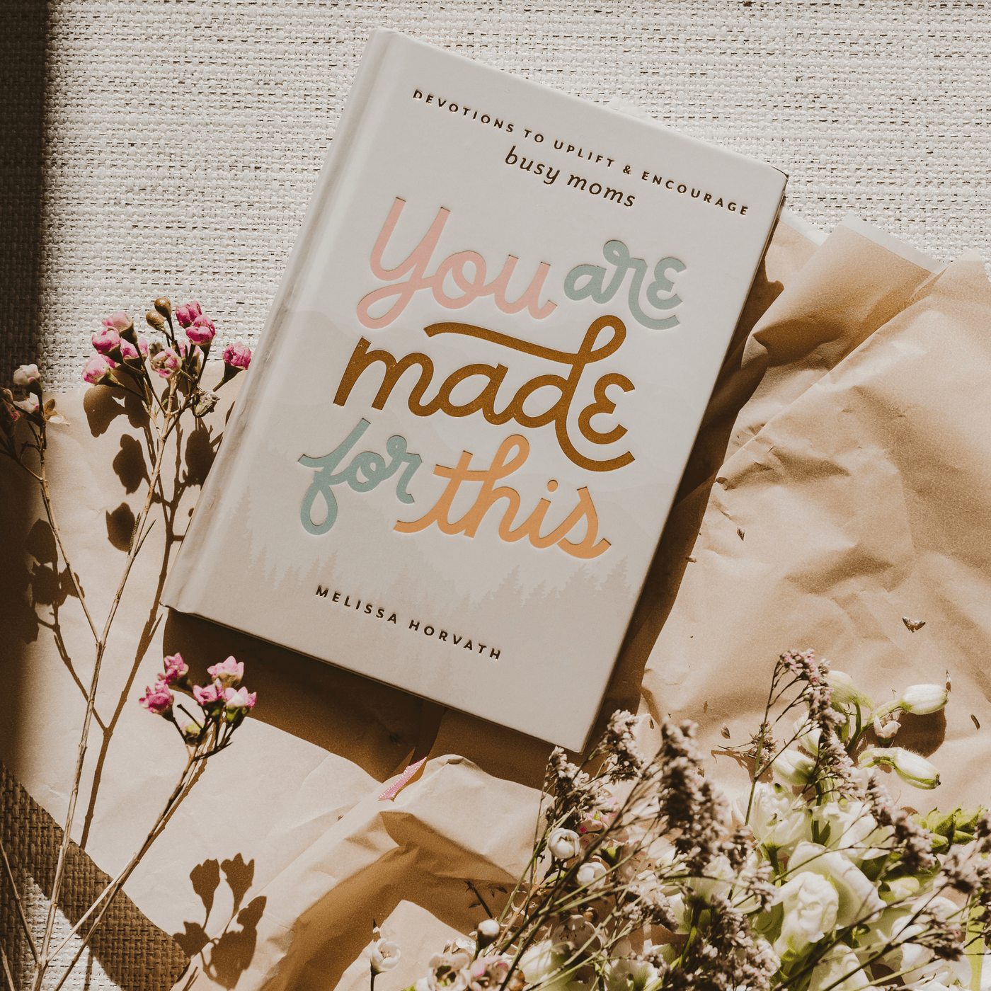 You Are Made For This: Devotions to Uplift and Encourage Busy Moms - Sweet Water Decor - Devotionals