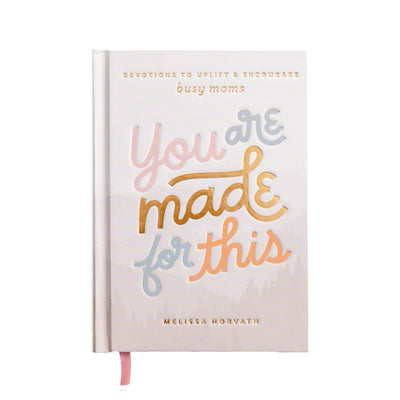 You Are Made For This: Devotions to Uplift and Encourage Busy Moms - Sweet Water Decor - Devotionals