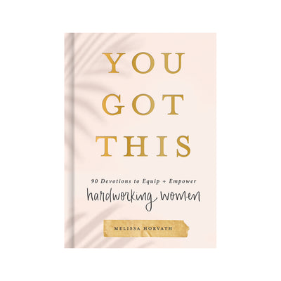 You Got This: 90 Devotions to Equip and Empower Hardworking Women - Sweet Water Decor - Devotionals