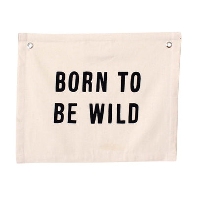 born to be wild banner - Sweet Water Decor - Wall Hanging