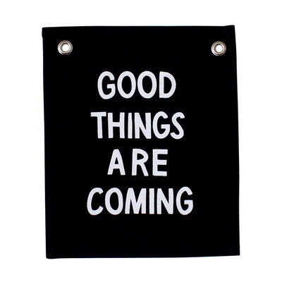 good things are coming banner - Sweet Water Decor - Wall Hanging